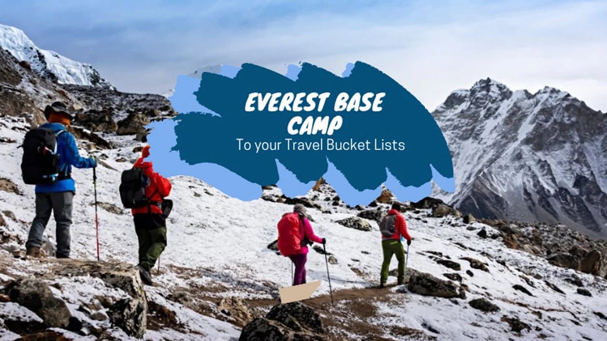 6 REASONS WHY YOU MUST ADD EVEREST BASE CAMP TREK TO YOUR TRAVEL BUCKET LIST