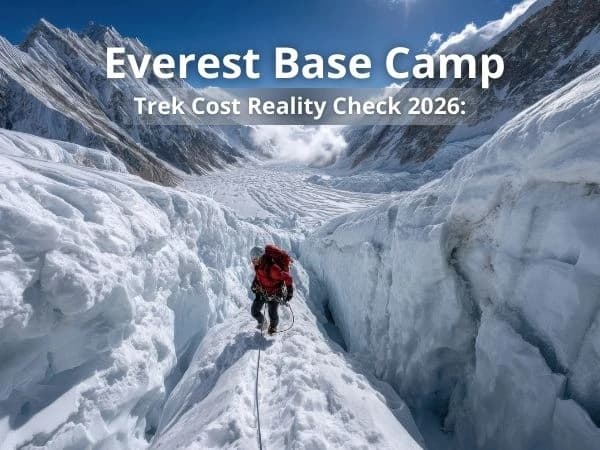 Everest Base Camp Trek Cost Reality Check 2026: The $1,200 "Package" That's Actually $2,000+ (Hidden Fees Nobody Warns You About)