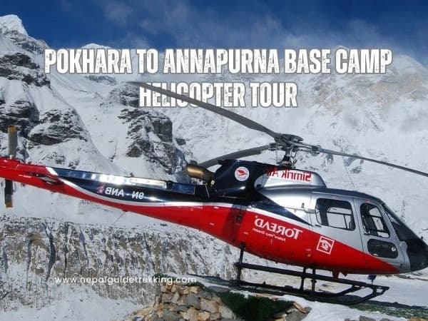Pokhara to Annapurna Base Camp Helicopter Tour