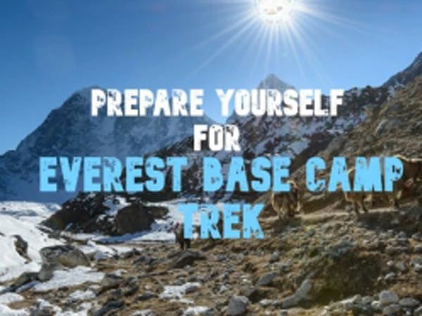 HOW TO PREPARE YOURSELF FOR EVEREST BASE CAMP TREK?